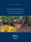 Sistemas agroforestales en la amazonía boliviana. Una valoración a sus múltiples funciones