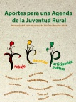 Aportes para una Agenda de la Juventud Rural. Memoria del Foro Nacional de Jóvenes Rurales 2014.