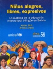 Niños alegres, libres, expresivos: la audacia de la educación intercultural bilingue en Bolivia. Cuadernos de investigación, Nº 58