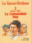 Los Guaraní-Chiriguano, Nº 3. La comunidad hoy. Cuadernos de Investigación, Nº 32