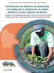 Contribución de sistemas de producción a la mitigación y adaptación al cambio climático en seis regiones de Bolivia