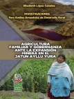 Agricultura familiar y gobernanza ante la expansión minera en el Jatun Ayllu Yura