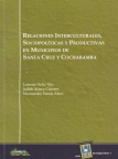 Relaciones interculturales, sociopolíticas y productivas en municipios de Santa Cruz y Cochabamba. U-PIEB, Nº 1