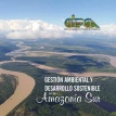 Gestión ambiental y desarrollo sostenible en la Amazonía sur
