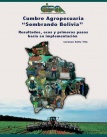 Cumbre Agropecuaria "Sembrando Bolivia" Resultados, ecos y primeros pasos a su implementación